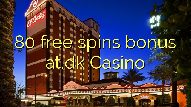 80 besplatno okreće bonus at.dk Casino