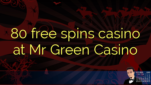 80 free spins casino at Mr Green Casino