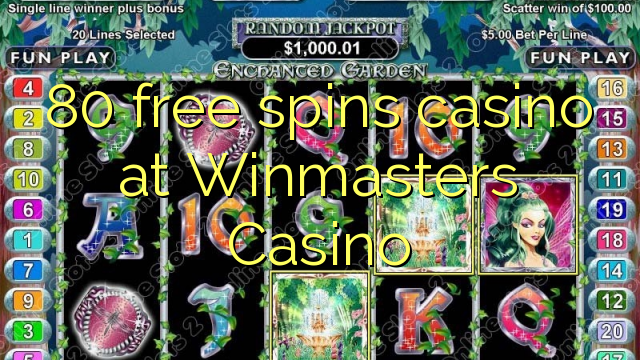 80 free spins casino at Winmasters Casino