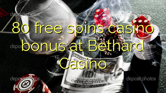 80 free spins casino bonus at Bethard Casino