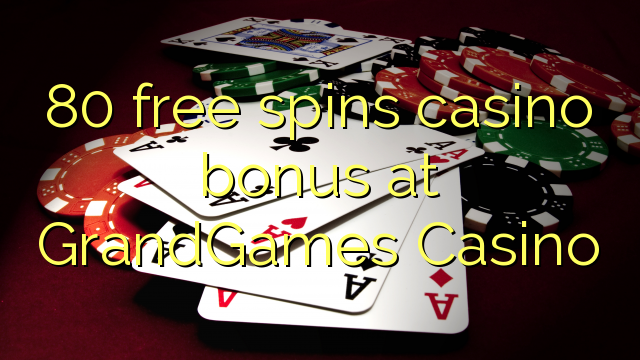 80 lirë vishet bonus kazino në GrandGames Kazino