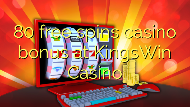 80 ຟຣີຫມຸນຄາສິໂນຢູ່ KingsWin Casino