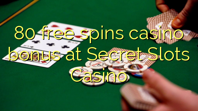 Ang 80 libre nga casino bonus sa Secret Slots Casino