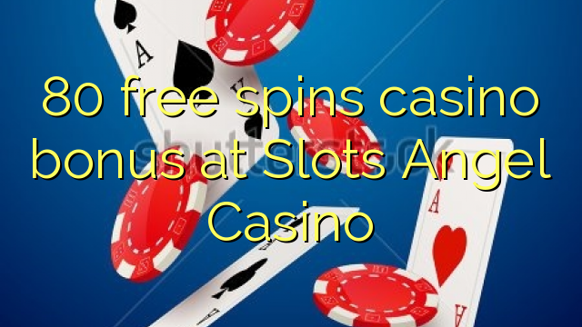 Bonus 80 darmowych spinów w kasynie Slots Angel