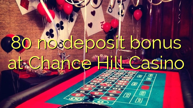 80 nema bonusa na Casino Chance Hillu