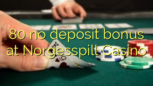 80 non ten bonos de depósito no Casino Norgesspill