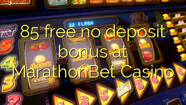 85 free no deposit bonus at MarathonBet Casino