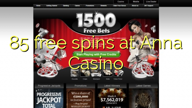 85 free spins at Anna Casino 85 free spins at Anna Casino