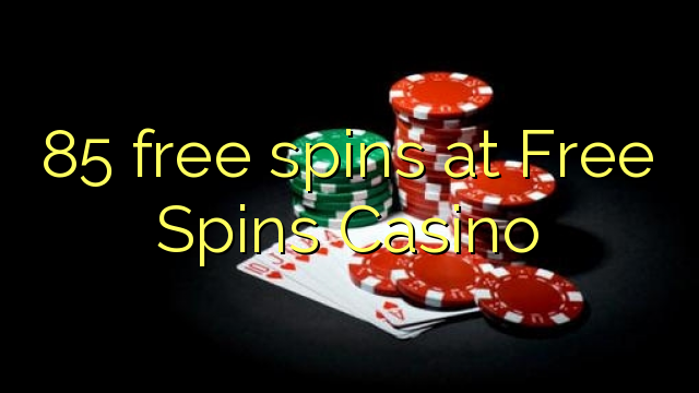 85 free spins at Free Spins Casino
