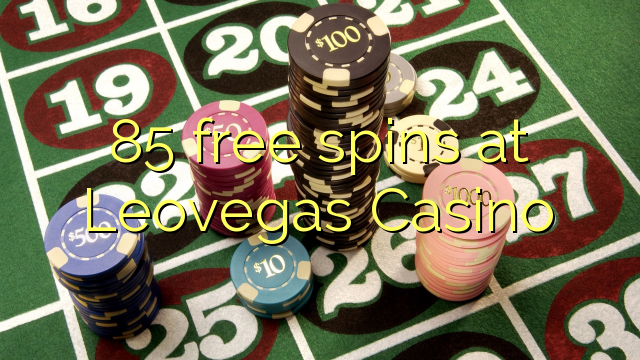 Ang 85 free spins sa Leovegas Casino