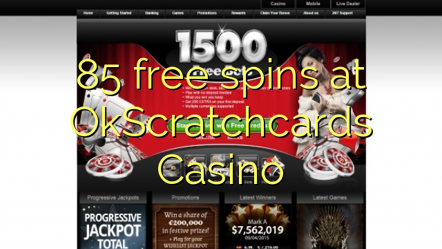 85 free spins at OkScratchcards Casino