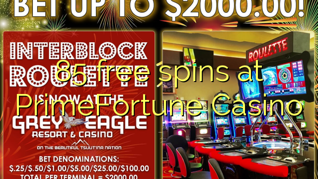 85 უფასო ტრიალებს at PrimeFortune Casino