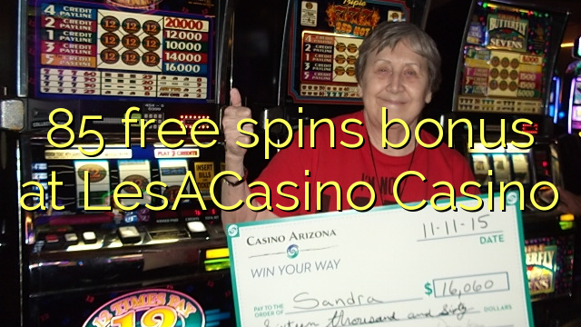 85 free spins bonus at LesACasino 