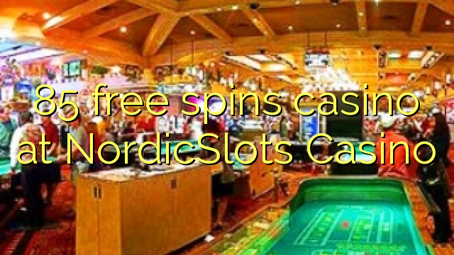 85 free spins casino at NordicSlots Casino