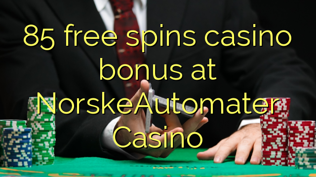 85 free spins casino bonus at NorskeAutomater Casino