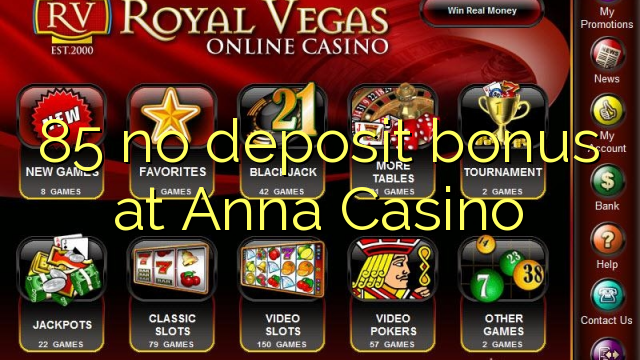 85 no deposit bonus di Anna Casino