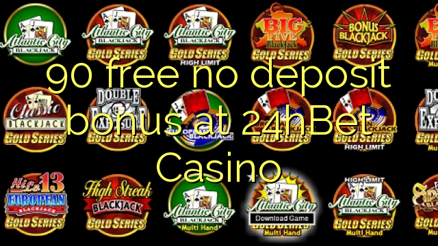 90 libre nga walay deposit bonus sa 24hBet Casino