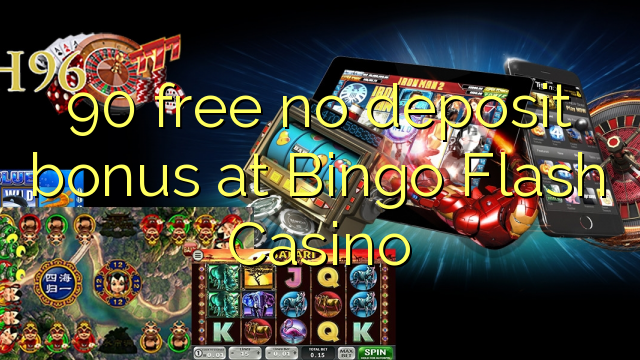 90 free no deposit bonus at Bingo Flash Casino