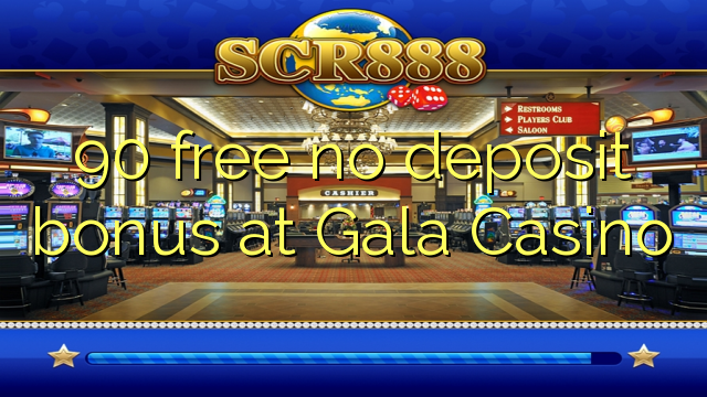 90 free no deposit bonus at Gala Casino