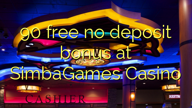 90 free no deposit bonus at SimbaGames Casino