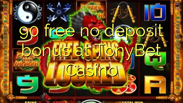 90 free no deposit bonus at TonyBet Casino