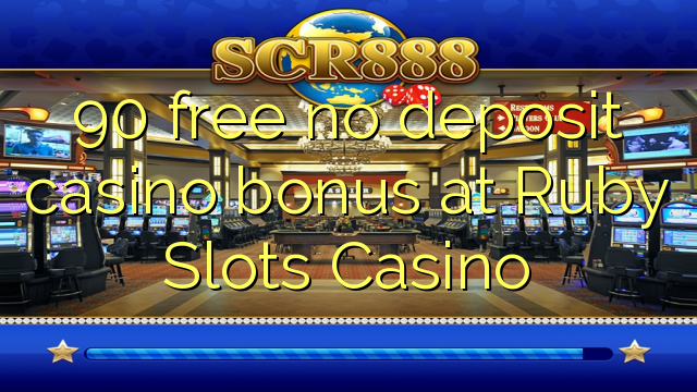 90 besplatno bez bonusa za kasino na Ruby Slots Casinou