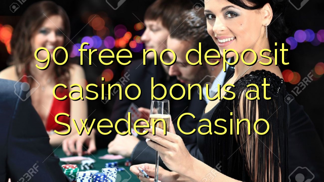 90 besplatan bonus za casino u Švedskoj