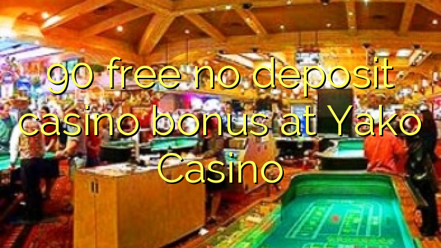 90 libirari ùn Bonus accontu Casinò à Yako Casino
