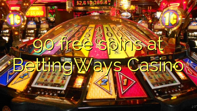 90 free spins at BettingWays Casino