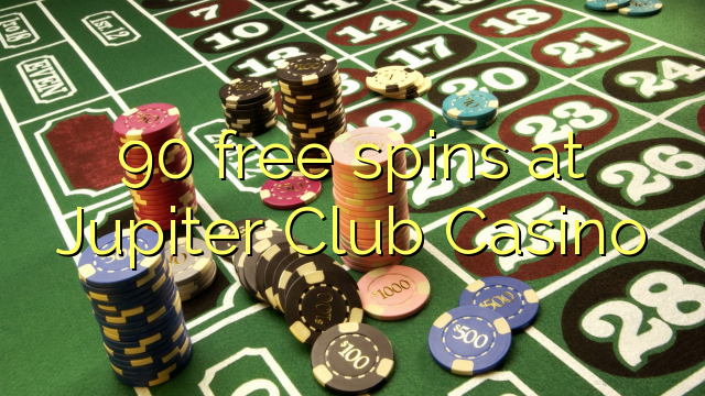90 free spins at Jupiter Club Casino 90 free spins at Jupiter Club Casino