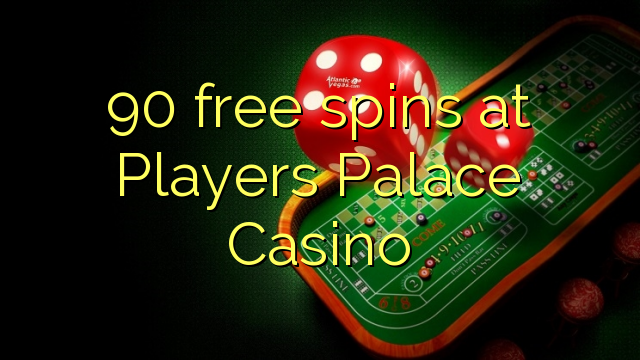 90 free spins at Players Palace Casino