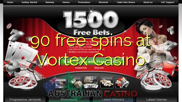 90 Āmio free i Vortex Casino