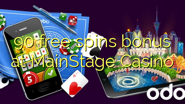 90 free spins bonus at MainStage Casino