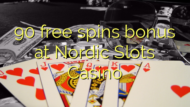 90 უფასო ტრიალებს ბონუს Nordic Slots Casino