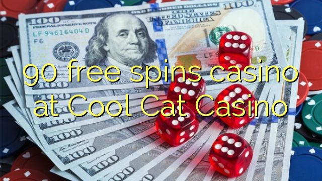 90 free spins casino at Cool Cat Casino