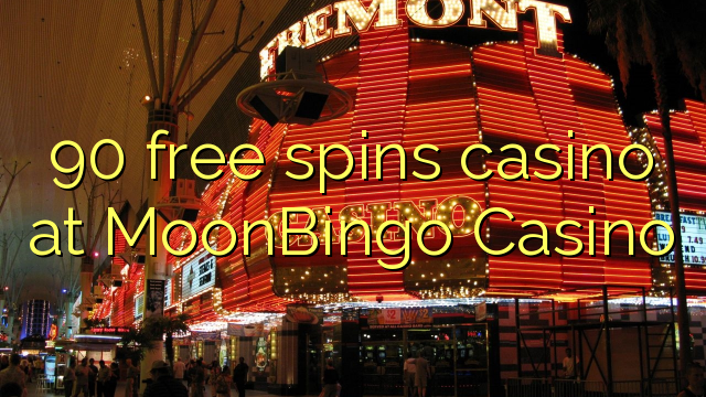 90 free spins casino at MoonBingo Casino