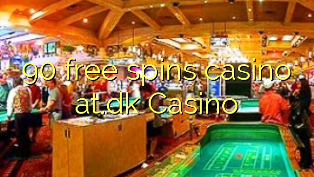 90 ücretsiz Casino at.dk kumarhane spin