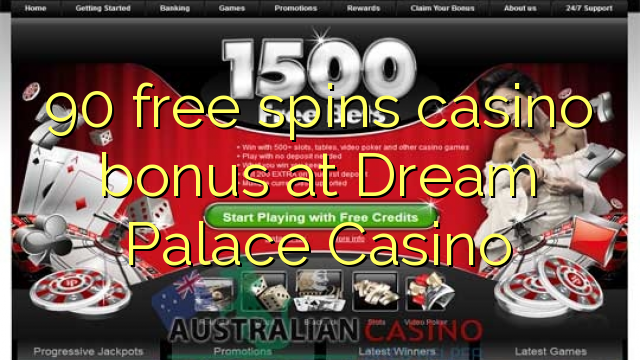 90 free inā Casino bonus i Dream Palace Casino