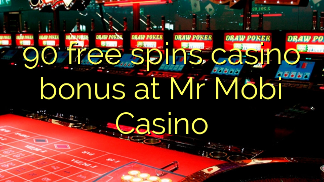90 giros gratis bono de casino en casino Sr. Mobi