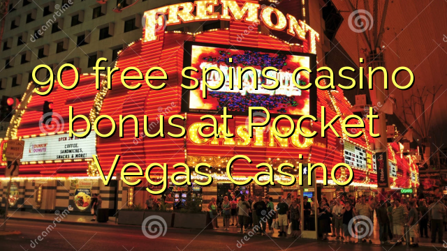 90 gratis spint casino bonus bij Pocket Vegas Casino