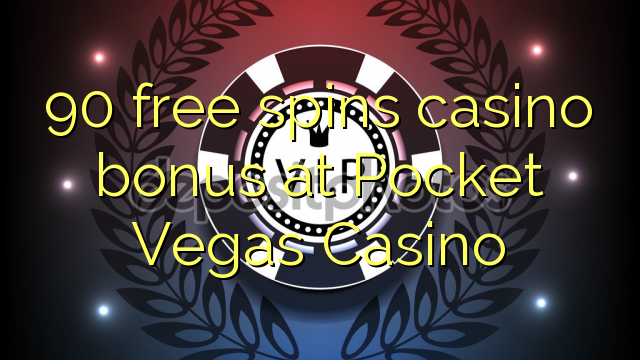 90 free spins casino bonus at Pocket Vegas Casino