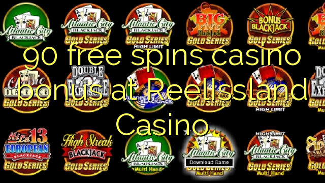 90 bébas spins bonus kasino di ReelIssland Kasino