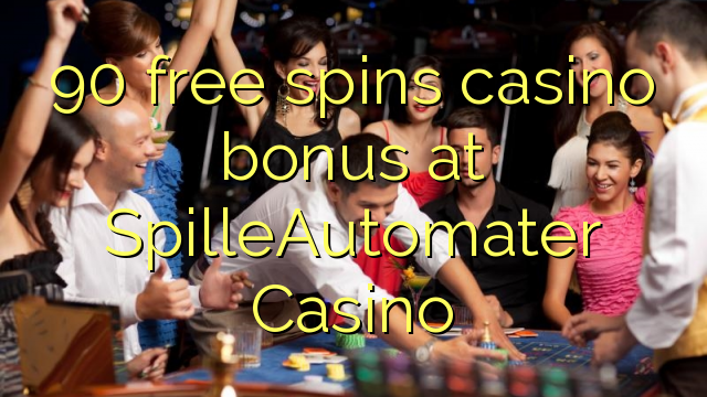 90 besplatno kreće casino bonus u SpilleAutomater Casino