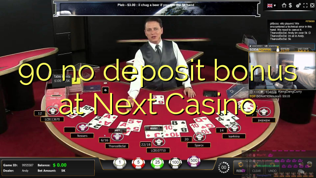 90 no deposit bonus at Next  Casino