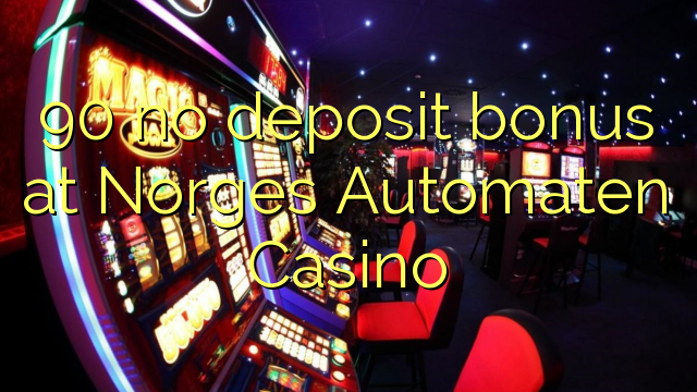 90 no deposit bonus at Norges Automaten Casino