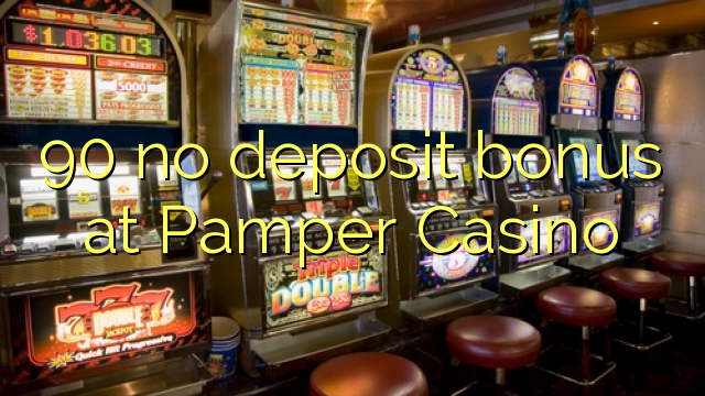 90 bonus zonder storting bij Pamper Casino