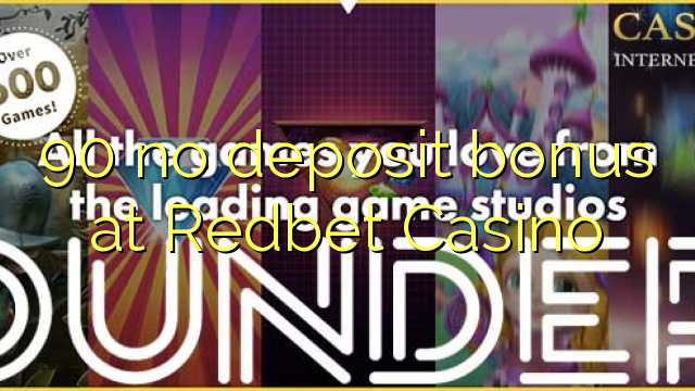 90 no deposit bonus at Redbet Casino
