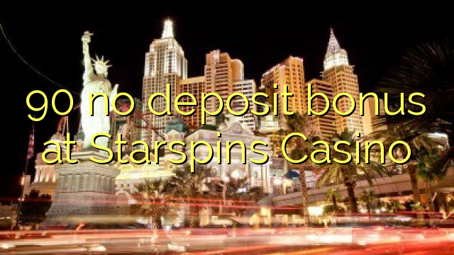 Starspins赌场的90无存款奖金