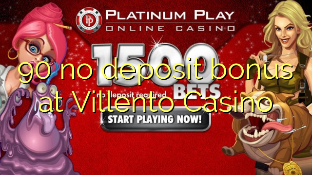 90 no deposit bonus at Villento Casino
