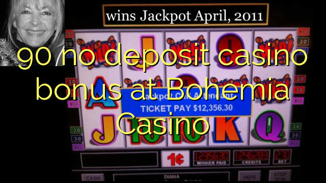 90 walang deposit casino bonus sa Bohemia Casino